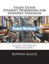 Study Guide Student Workbook for Goodbye Stranger