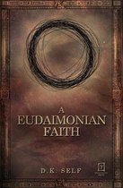 A Eudaimonian Faith
