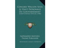 Congres Wallon Sous Le Haut Patronage Du Gouvernement