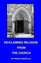 Reclaiming Religion from the Church
