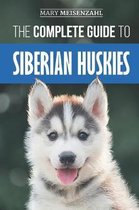 The Complete Guide to Siberian Huskies