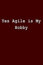 Yes Agile is My Hobby