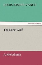 The Lone Wolf A Melodrama