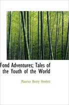 Fond Adventures; Tales of the Youth of the World