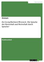 Zu: Georg Büchners Woyzeck - Die Sprache der Herrschaft und Herrschaft durch Sprache?