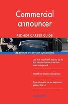 Commercial Announcer Red-Hot Career Guide; 2539 Real Interview Questions