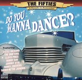 Do You Wanna Dance?: The Fifties a Decade to Remember