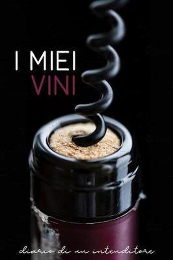 I Miei Vini- Diario Di Un Intenditore - cover