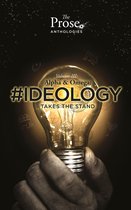 The Prose Anthologies: Volume III #Ideology
