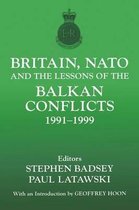Britain, NATO and the Lessons of the Balkan Conflicts 1991-1