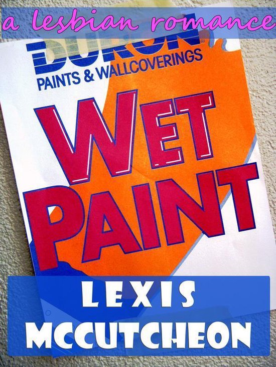 Wet Paint (ebook), Lexis Mccutcheon 9781466034679 Boeken