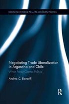 Routledge Studies in Latin American Politics- Negotiating Trade Liberalization in Argentina and Chile