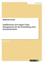 Implikationen Des Supply Chain Managements Fur Die Beschaffung Eines Industriebetriebs