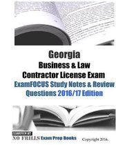 Georgia Business & Law Contractor License Exam ExamFOCUS Study Notes & Review Questions 2016/17 Edition