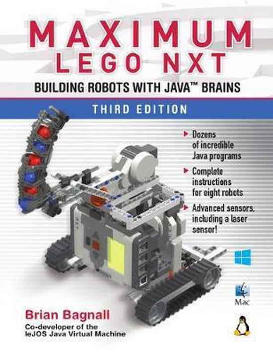 Maximum Lego Nxt: Building Robots With Java Brains, Brian Bagnall ...