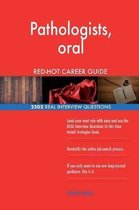Pathologists, Oral Red-Hot Career Guide; 2502 Real Interview Questions