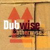 Dubwise & Otherwise