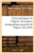 Carte Geologique de l'Algerie. Description Stratigraphique Generale de l'Algerie