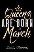 Queens Are Born in March Daily Planner