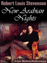 New Arabian Nights: The Suicide Club, The Rajah's Diamond, The Pavilion On The Links, A Lodging For The Night, The Sire De Maletroit's Door, Providence And The Guitar (Mobi Classics)