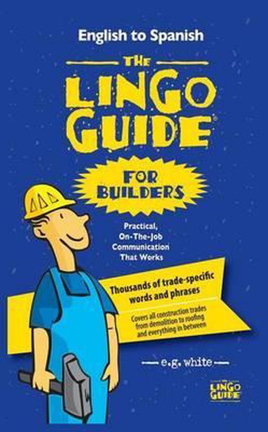 The Lingo Guide for Builders; La Lingo Guide Para Constructo ... - cover