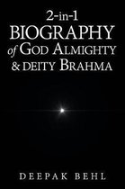 2-In-1 Biography of God Almighty & Deity Brahma