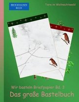 Brockhausen: Wir basteln Briefpapier Bd. 3 - Das grosse Bastelbuch