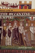 Daily Life in the Byzantine Empire