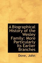 A Biographical History of the Wesley Family