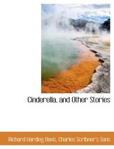 Cinderella, and Other Stories