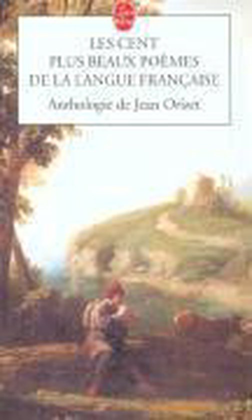 Les cent plus beaux poemes de la langue francaise, Jean Orizet 9782253153030 Boeken bol