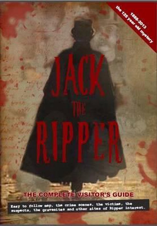 Jack the Ripper - the Complete Visitor's Guide, Edward Stow ...