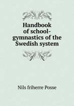 Handbook of school-gymnastics of the Swedish system