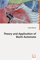 Theory and Application of Büchi Automata