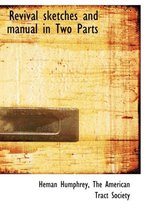 Revival Sketches and Manual in Two Parts
