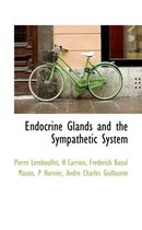 Endocrine Glands and the Sympathetic System