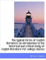 The Typical Forms of English Literature; An Introduction to the Historical and Critical Study of Eng