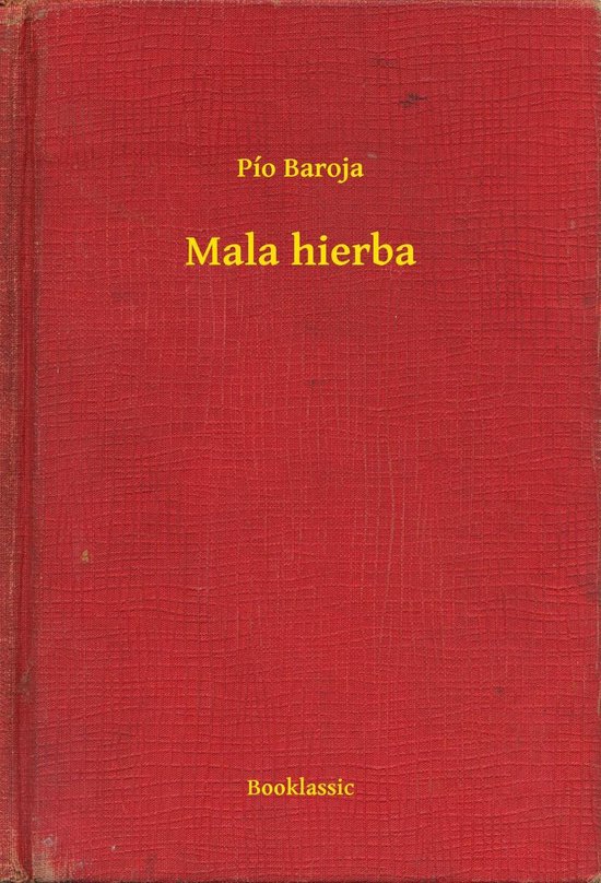 Rood boek met de titel 'Mala hierba' door Pío Baroja.