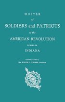 Roster of Soldiers and Patriots of the American Revolution Buried in Indiana