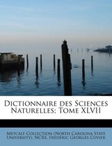 Dictionnaire Des Sciences Naturelles; Tome XLVII