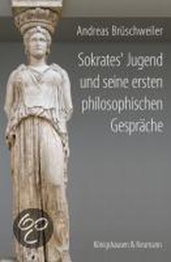 Die Jugend Von Heute Sokrates Sokrates' Jugend und seine ersten philosophischen Gespräche, Andreas