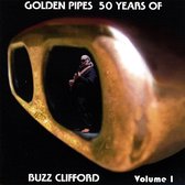 Golden Pipes: 50 Years of Buzz Clifford