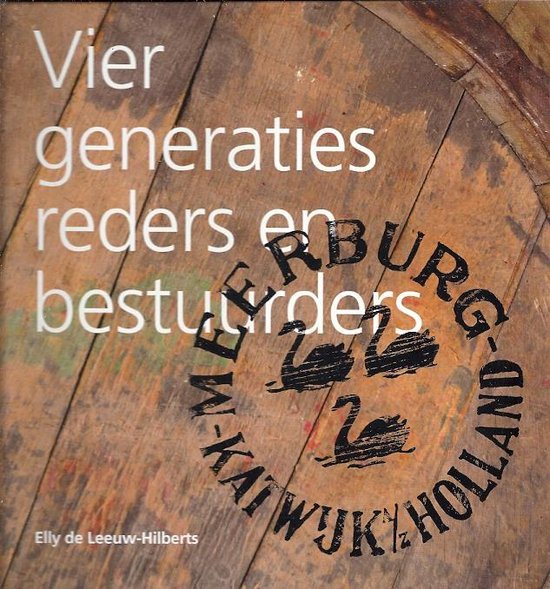 Omslag van Vier generaties reders en bestuurders - Meerburg en Katwijk