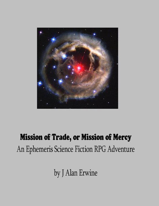 Mission of Trade, or Mission of Mercy: An Ephemeris RPG adve ... - cover