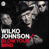 Wilko Johnson - Blow Your Mind (LP + Download)