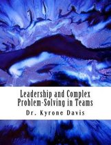 Leadership and Complex Problem-Solving in Teams