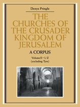 Churches Of The Crusader Kingdom Of Jerusalem: A Corpus: Vol