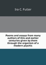 Poems and essays from many authors of this and earlier centuries given by them through the organism of a modern psychic