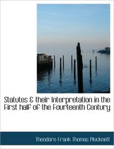 Statutes & Their Interpretation in the First Half of the Fourteenth Century