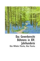 Das Gewerberecht B Hmens in XIV. Jahrhunderte
